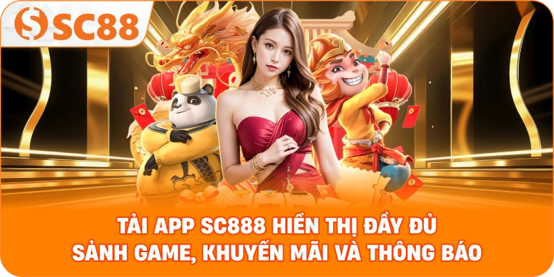 Tải App SC888 - Tải đúng nguồn, cập nhật phiên bản mới Tải App SC888 - Tải đúng nguồn, cập nhật phiên bản mới